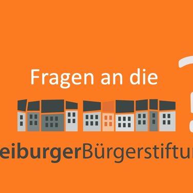 Fragen an die Freiburger Bürgerstiftung