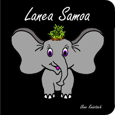 Lanea Samoa - ein kleiner Elefant - stellt die Welt auf den Kopf
