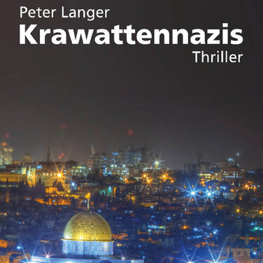 Neuerscheinung: Krawattennazis – Politthriller von Peter Langer