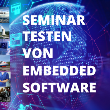 2-tägiges Präsenz-Seminar „Testen von Embedded Software“ am 26. und 27. April 2023 mit Dipl.-Ing. M. Heininger in Offenburg