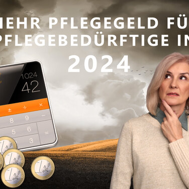 Mehr Pflegegeld für Pflegebedürftige in 2024