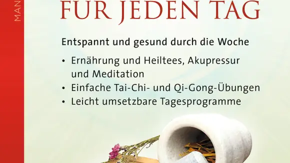 Jahrtausendealtes Wissen für den Atlltag