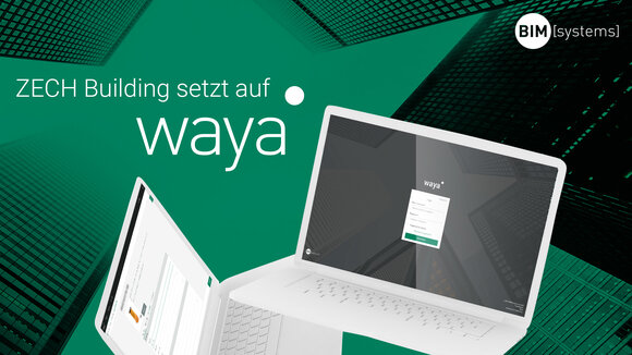 ZECH Building setzt auf die neue Softwarelösung waya von BIMsystems